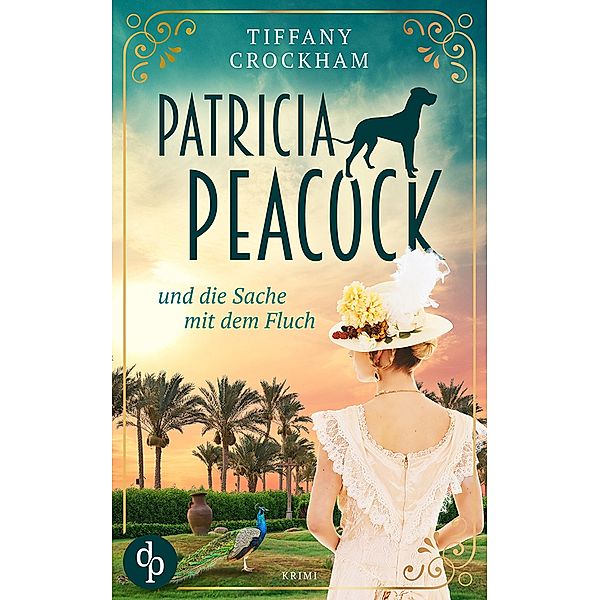Patricia Peacock und die Sache mit dem Fluch / Patricia Peacock-Reihe Bd.1, Tiffany Crockham