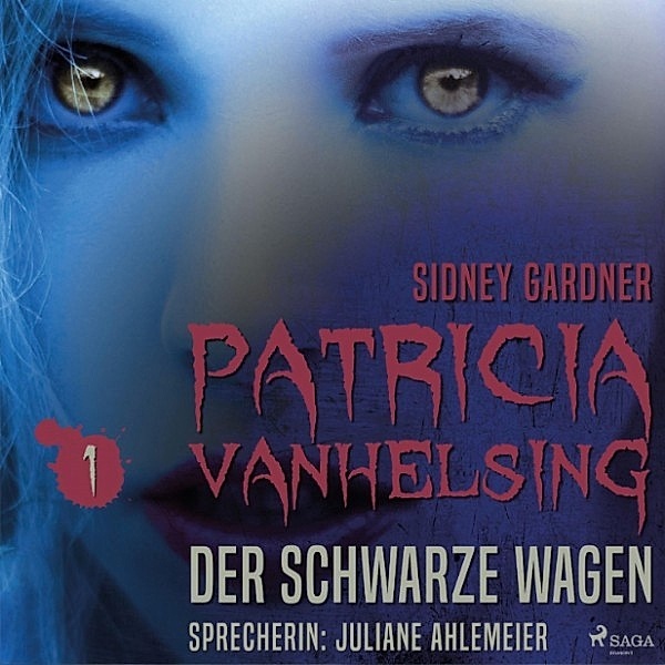 Patricia Vanhelsing - 1 - Patricia vanHelsing, 1: Der schwarze Wagen (Ungekürzt), Sidney Gardner