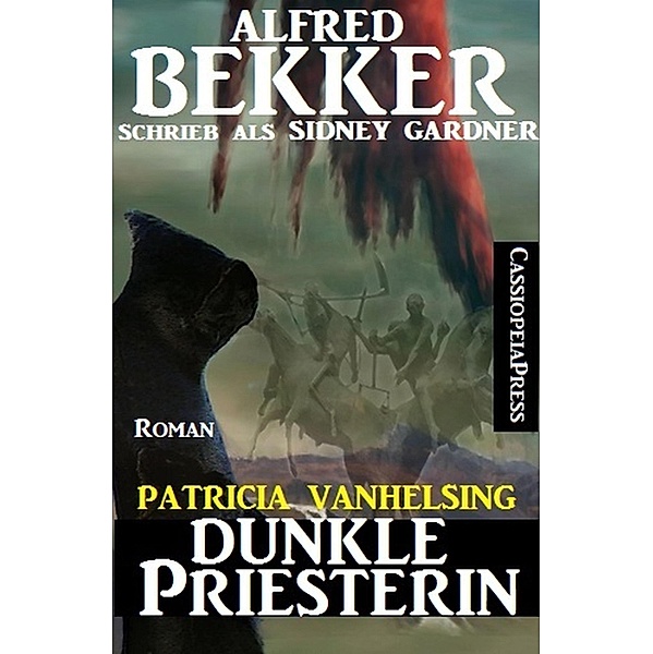 Patricia Vanhelsing Roman: Sidney Gardner - Dunkle Priesterin, Alfred Bekker
