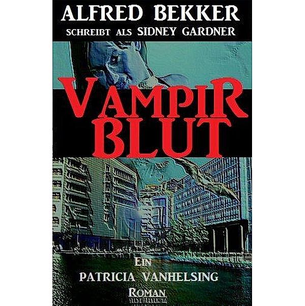 Patricia Vanhelsing Roman: Sidney Gardner - Vampirblut, Alfred Bekker