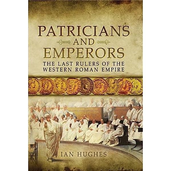 Patricians and Emperors, Ian Huges