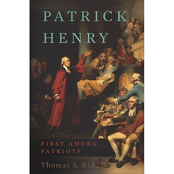 Patrick Henry, Thomas S Kidd