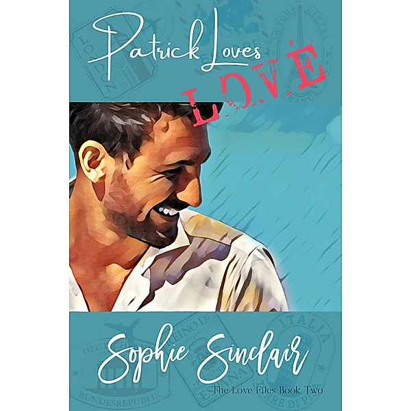 Patrick Loves Love (The Love Files, #2) / The Love Files, Sophie Sinclair