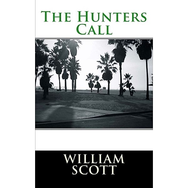 Patrick Pierce: The Hunters Call (Patrick Pierce #2), William Scott