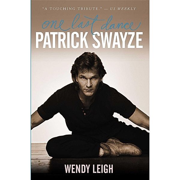 Patrick Swayze: One Last Dance, Wendy Leigh