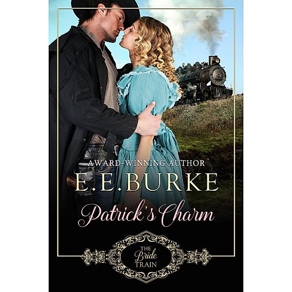 Patrick's Charm (The Bride Train, #2) / The Bride Train, E. E. Burke