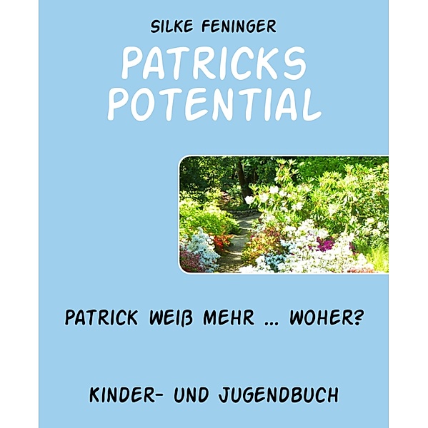 Patricks Potential, Silke Feninger