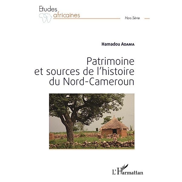 Patrimoine et sources de l'histoire du Nord-Cameroun, Adama Hamadou Adama