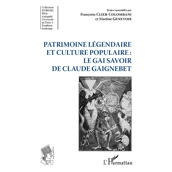 Patrimoine légendaire et culture populaire : le gai savoir de Claude Gaignebet, Clier-Colombani Francoise Clier-Colombani