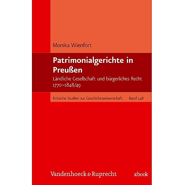 Patrimonialgerichte in Preußen / Kritische Studien zur Geschichtswissenschaft, Monika Wienfort