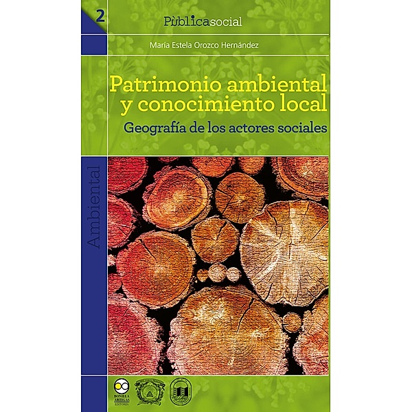 Patrimonio ambiental y conocimiento local / Pùblicasocial Bd.2, María Estela Orozco Hernández