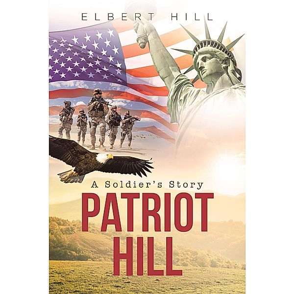 Patriot Hill; A Soldier's Story, Elbert Hill