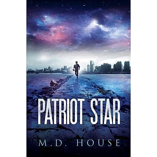 Patriot Star / Patriot Star Series Bd.1, M. D. House