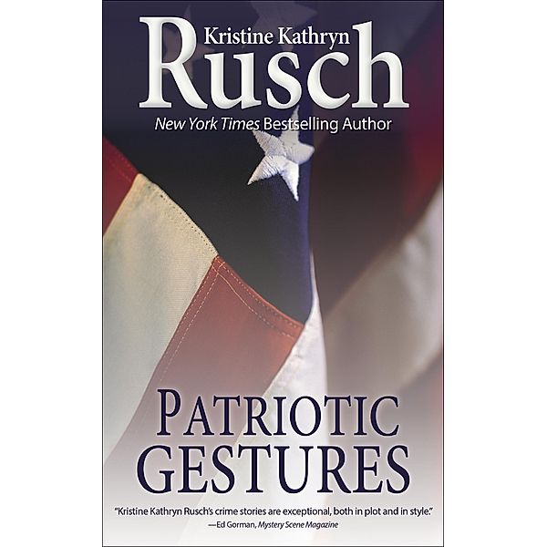 Patriotic Gestures, Kristine Kathryn Rusch