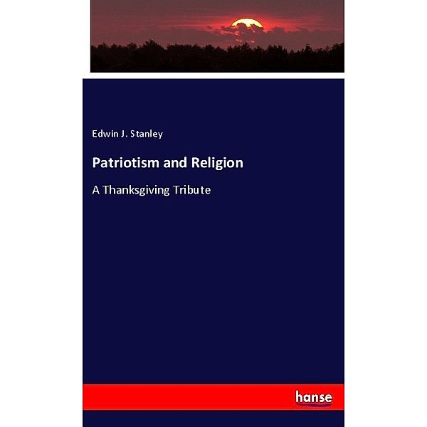 Patriotism and Religion, Edwin J. Stanley