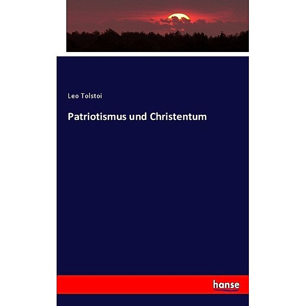 Patriotismus und Christentum, Leo N. Tolstoi