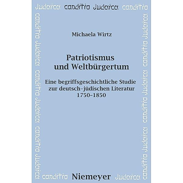 Patriotismus und Weltbürgertum / Conditio Judaica Bd.59, Michaela Wirtz