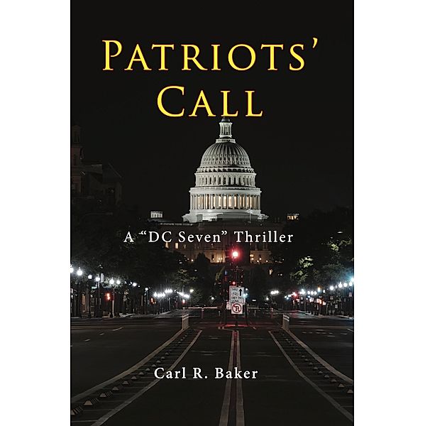 Patriots' Call (A DC Seven Thriller, #2) / A DC Seven Thriller, Carl R. Baker