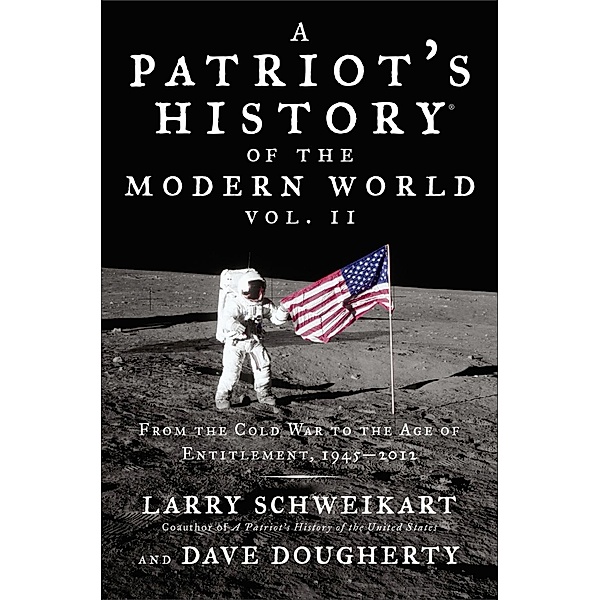 Patriot's History® of the Modern World, Vol. II / Sentinel, Larry Schweikart, Dave Dougherty