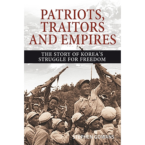 Patriots, Traitors and Empires, Stephen Gowans