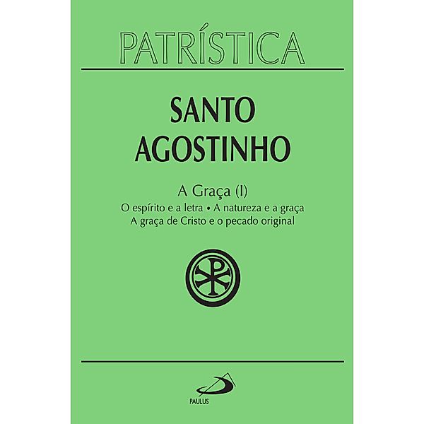 Patrística - A Graça (I) - Vol. 12 / Patrística Bd.12, Santo Agostinho