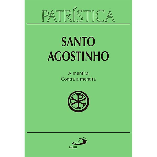 Patrística - A mentira | Contra a mentira - Vol. 39 / Patrística Bd.39, Santo Agostinho