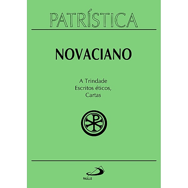 Patrística - A Trindade | Escritos éticos | Cartas - Vol. 37 / Patrística Bd.37, Novaciano