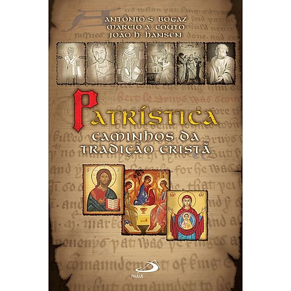 Patrística: caminhos da tradição cristã / Avulso, Antônio Sagrado Bogaz, João Henrique Hansen, Márcio Alexandre Couto