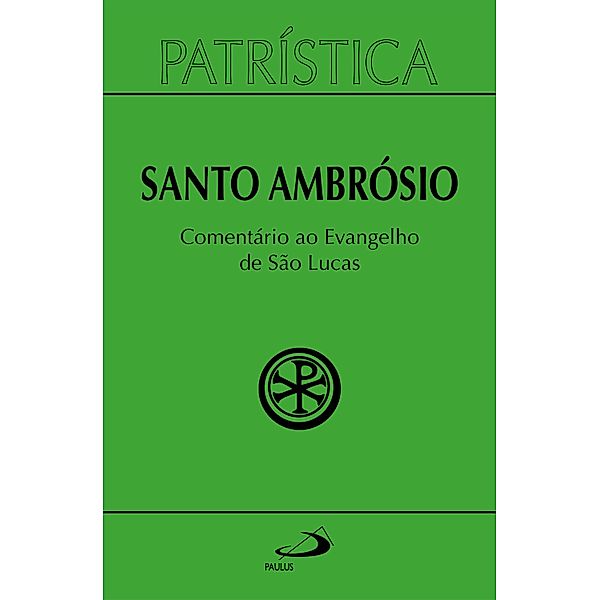 Patrística - Comentário ao Evangelho de Lucas / Patrística Bd.48, Santo Ambrósio