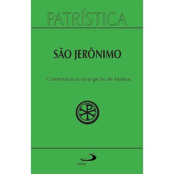Patrística - Comentário ao Evangelho de Mateus - Vol. 44 / Patrística Bd.44, São Jerônimo
