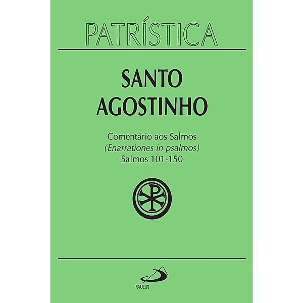 Patrística - Comentário aos Salmos (101-150) - Vol. 9/3 / Patrística Bd.9, Santo Agostinho