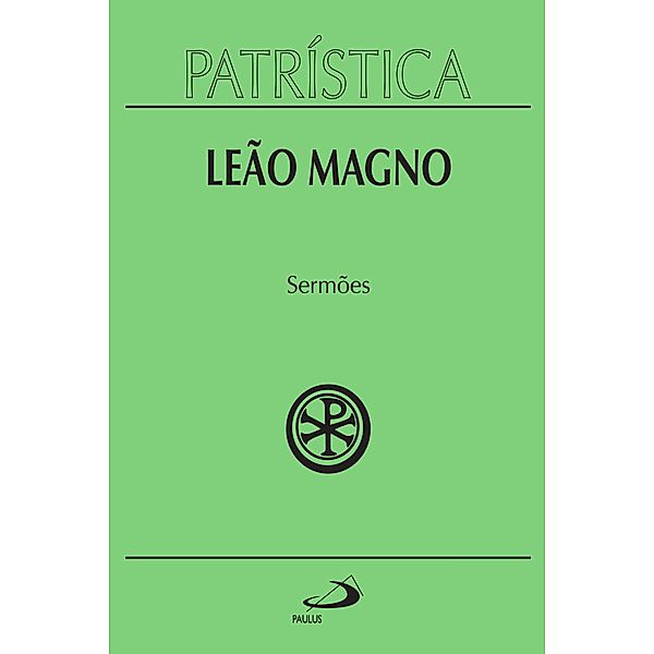 Patrística - Sermões - Vol. 6 / Patrística Bd.6, Leão Magno
