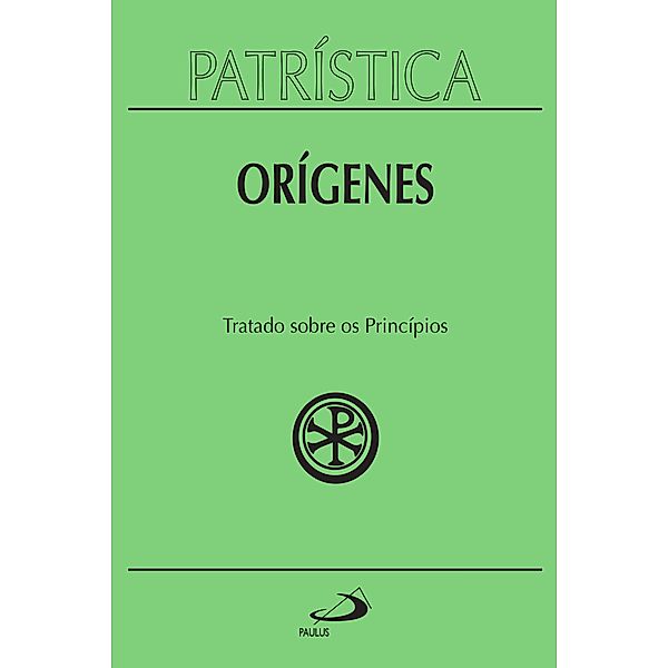 Patrística - Tratado sobre os princípios - Vol. 30 / Patrística Bd.30, Orígenes