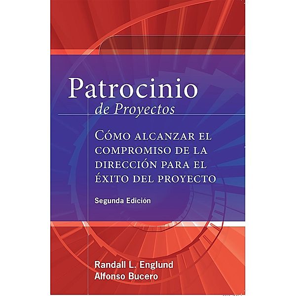 Patrocinio de Proyectos (Project Sponsorship - Second Edition), Alfonso Bucero