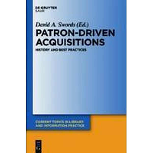 Patron-Driven Acquisitions / Current Topics in Library and Information Practice