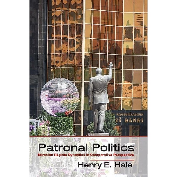 Patronal Politics / Problems of International Politics, Henry E. Hale