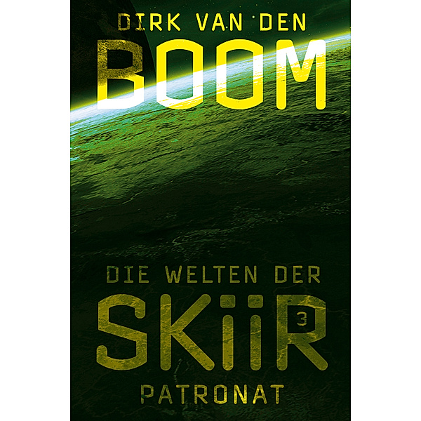 Patronat / Die Welten der Skiir Bd.3, Dirk van den Boom