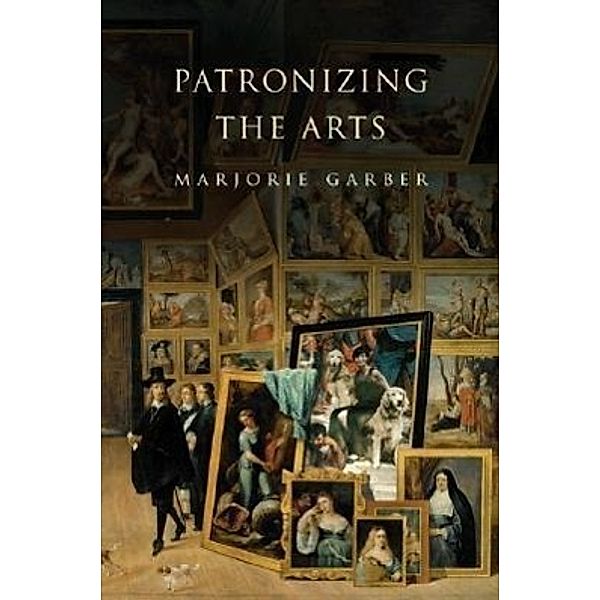 Patronizing the Arts, Marjorie B. Garber