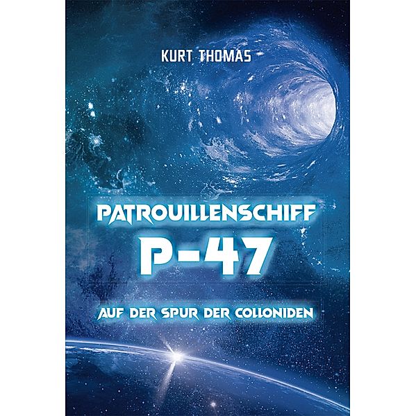 Patrouillenschiff P-47: Auf der Spur der Colloniden, Kurt Thomas