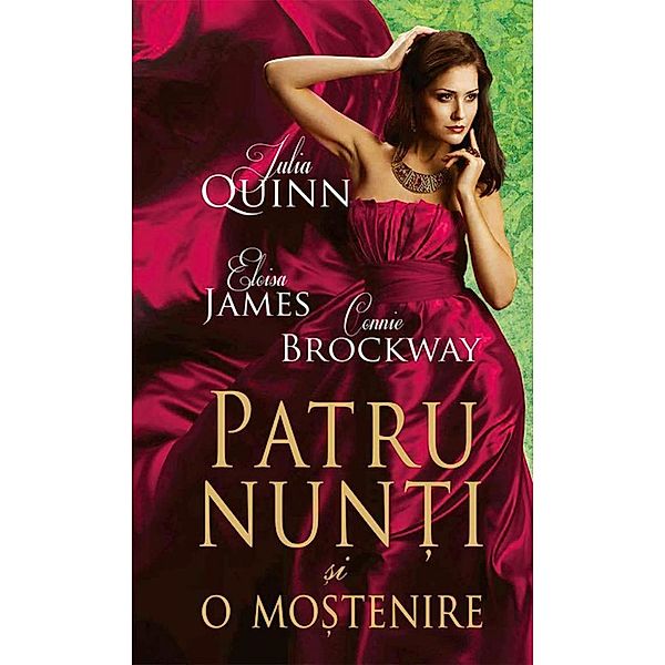 Patru nun¿i ¿i o mo¿tenire / Car¿i romantice, Julia Quinn, Eloisa James, Connie Brockway