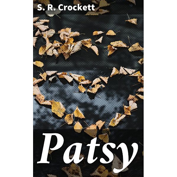 Patsy, S. R. Crockett