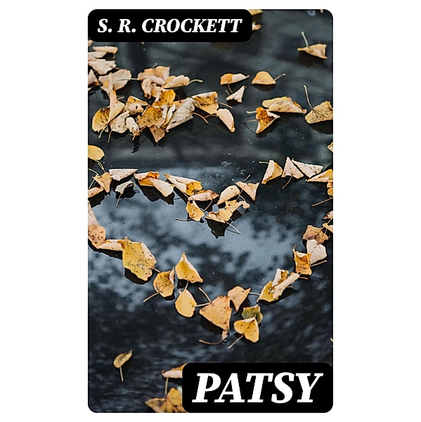 Patsy, S. R. Crockett