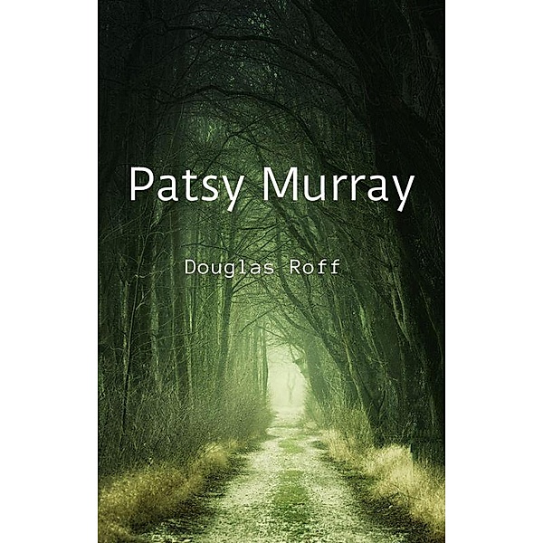 Patsy Murray (Cryptid Trilogy Sequel, #3) / Cryptid Trilogy Sequel, Douglas Roff
