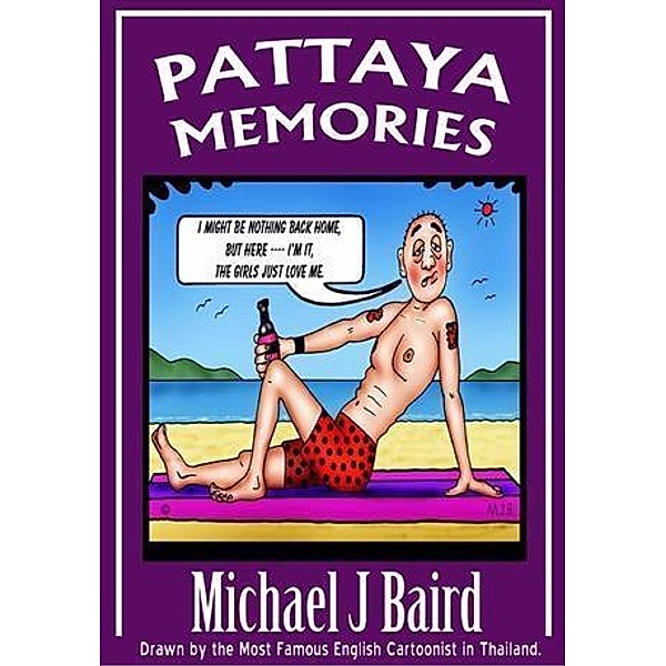 Pattaya Memories, Michael J Baird