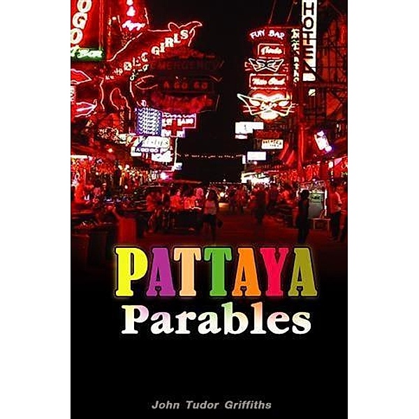 Pattaya Parables, John Tudor Griffiths