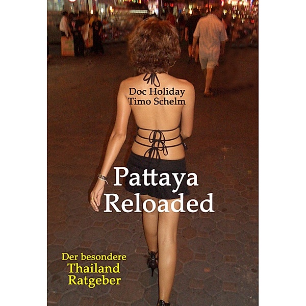Pattaya Reloaded, Doc Holiday, Timo Schelm