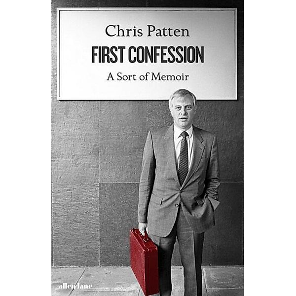 Patten, C: First Confession, Chris Patten