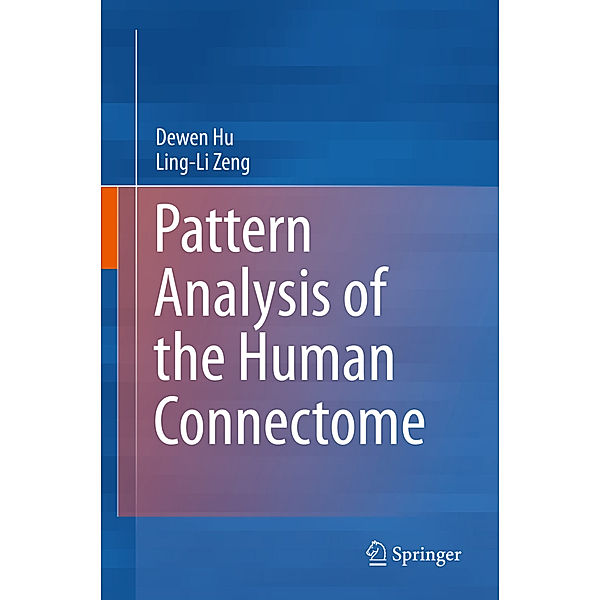 Pattern Analysis of the Human Connectome, Dewen Hu, Ling-Li Zeng