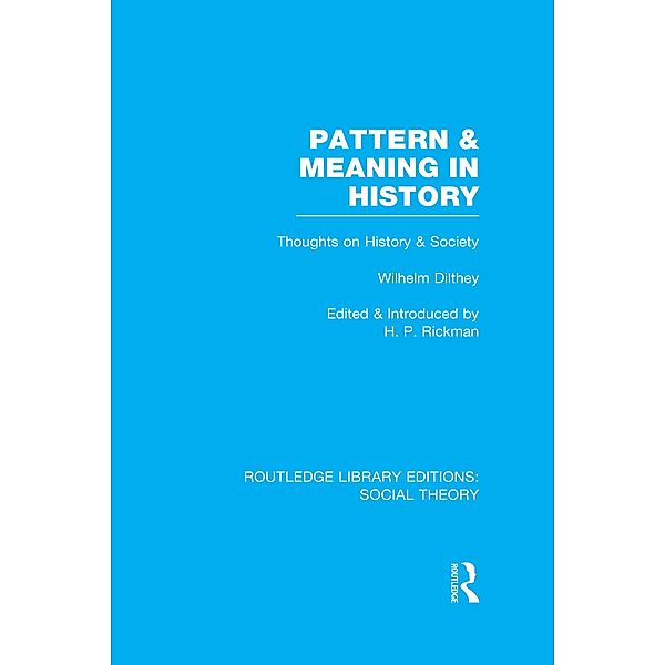 Pattern and Meaning in History (RLE Social Theory)