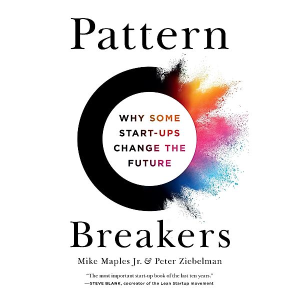 Pattern Breakers, Mike Maples Jr, Peter Ziebelman